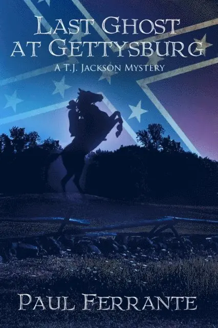 Paul Ferrante - Last Ghost at Gettysburg: A T.J. Jackson Mystery, E-bok. Tillgänglighet: Lägg i varukorg