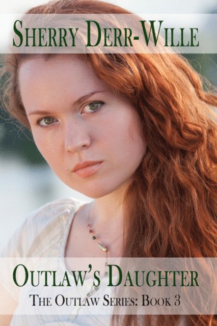 Sherry Derr-Wille - Outlaw's Daughter, E-bok