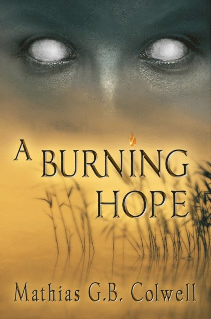 Mathias G. B. Colwell - Burning Hope, E-bok