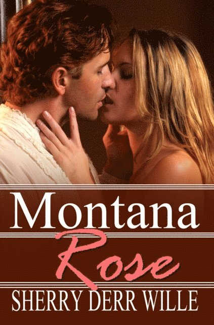 Sherry Derr-Wille - Montana Rose, E-bok