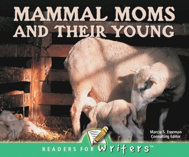 Marcia Freeman - Mammal Moms and Their Young, E-bok