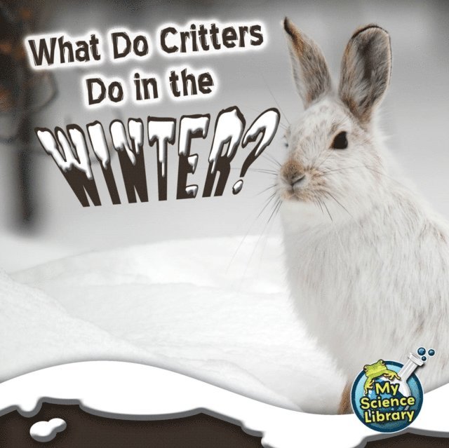 Julie Lundgren - What Do Critters Do In The Winter?, E-bok. Tillgänglighet: Lägg i varukorg