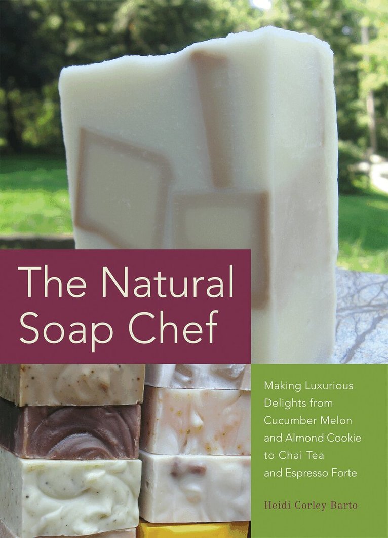 Heidi Corley Barto - Natural Soap Chef, Häftad. Tillgänglighet: Lägg i varukorg