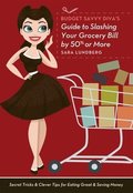 Budget Savvy Diva's Guide To Slashing Your Grocery Bill By 50% Or More