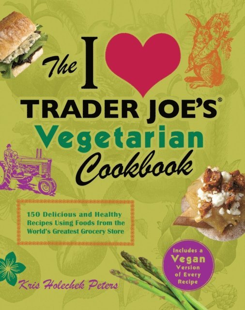 Kris Holechek Peters - I Love Trader Joe's Vegetarian Cookbook, E-bok. Tillgänglighet: Lägg i varukorg