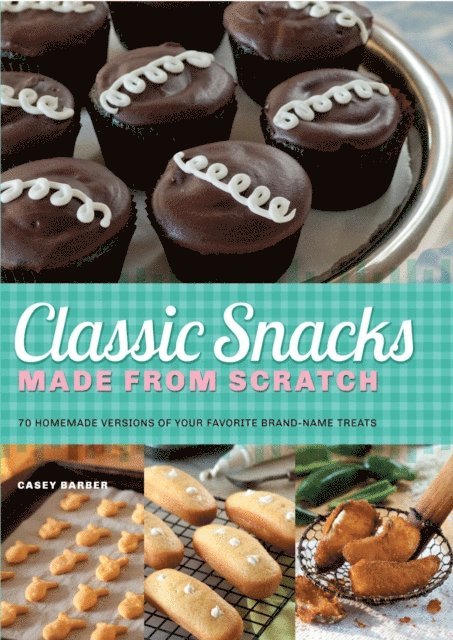 Classic Snacks Made from Scratch