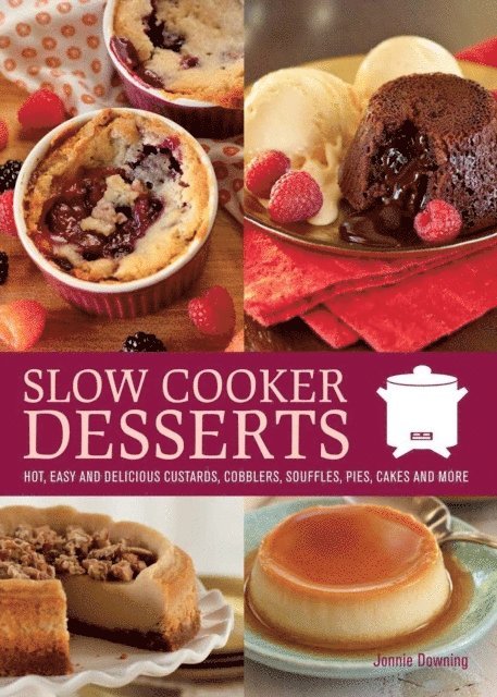 Jonnie Downing - Slow Cooker Desserts, E-bok. Tillgänglighet: Lägg i varukorg
