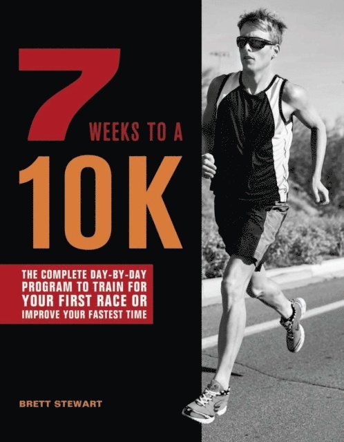Brett Stewart - 7 Weeks to a 10K, E-bok