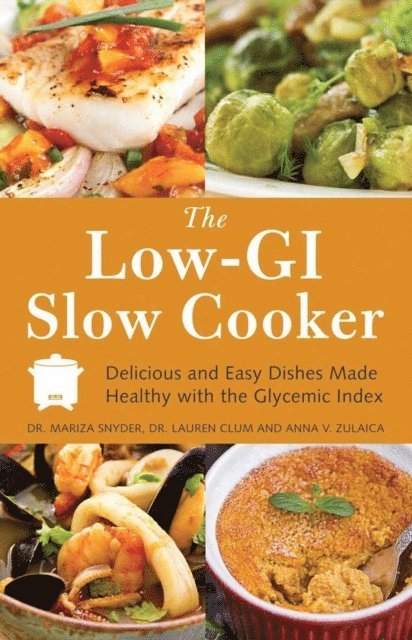 Anna V. Zulaica, Lauren Clum, Mariza Snyder - Low-GI Slow Cooker, E-bok