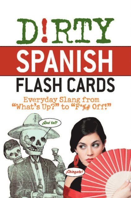 Editors of Ulysses Press - Dirty Spanish Flash Cards, E-bok