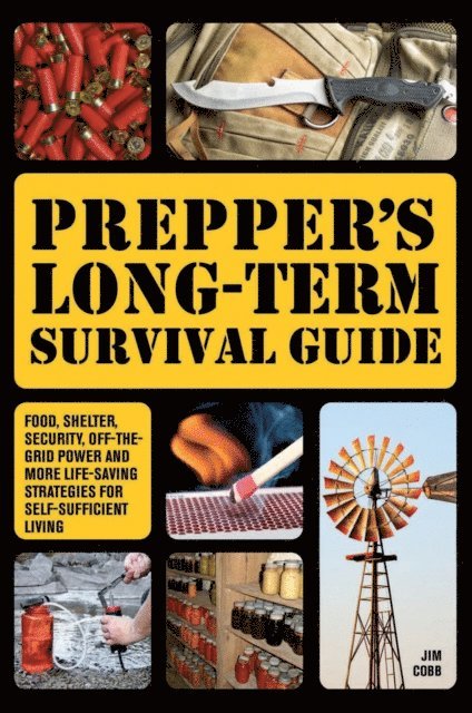 Jim Cobb - Prepper's Long-Term Survival Guide, E-bok