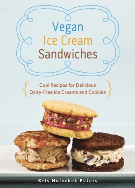 Kris Holechek Peters - Vegan Ice Cream Sandwiches, E-bok. Tillgänglighet: Lägg i varukorg