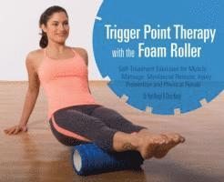 Trigger Point Therapy with the Foam Roller av Karl Knopf, Chris Knopf