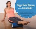 Trigger Point Therapy With The Foam Roller