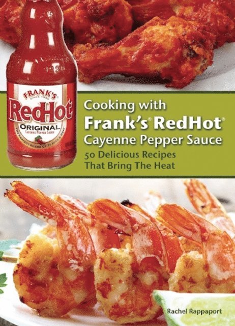 Rachel Rappaport - Cooking with Frank's RedHot Cayenne Pepper Sauce, E-bok. Tillgänglighet: Lägg i varukorg