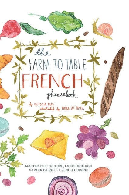 Victoria Mas - Farm to Table French Phrasebook, E-bok