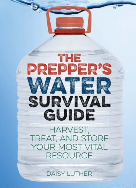Daisy Luther - Prepper's Water Survival Guide, E-bok