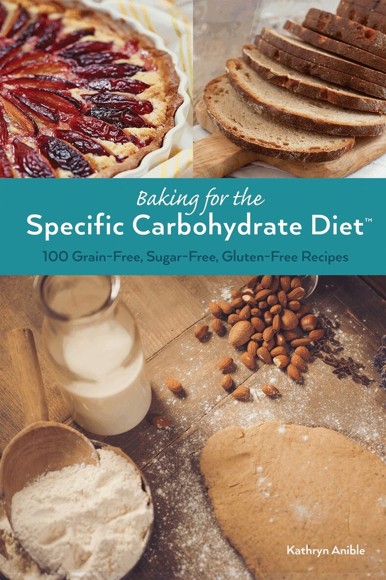 Kathryn Anible - Baking for the Specific Carbohydrate Diet, Häftad
