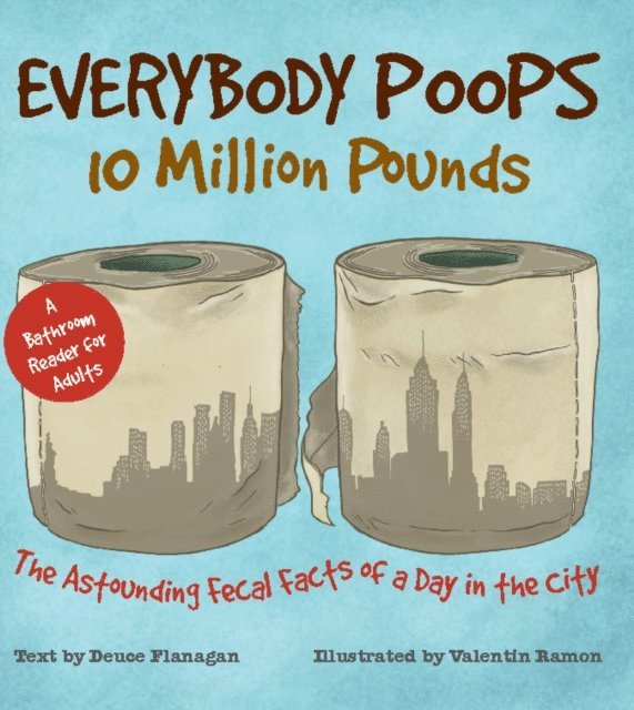 Deuce Flanagan - Everybody Poops 10 Million Pounds, E-bok. Tillgänglighet: Lägg i varukorg