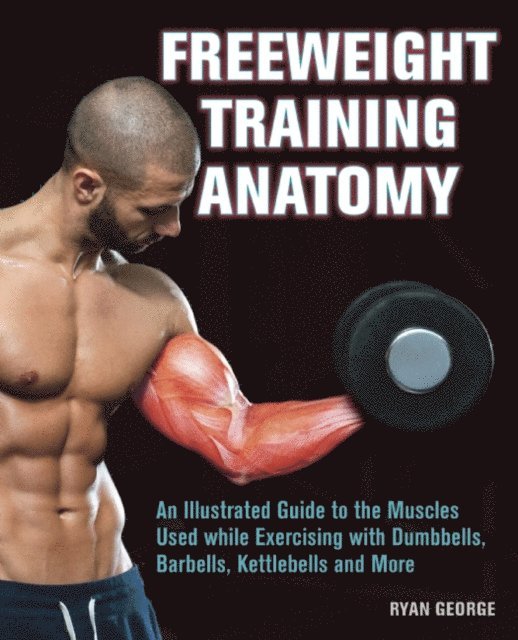 Ryan George - Freeweight Training Anatomy, E-bok