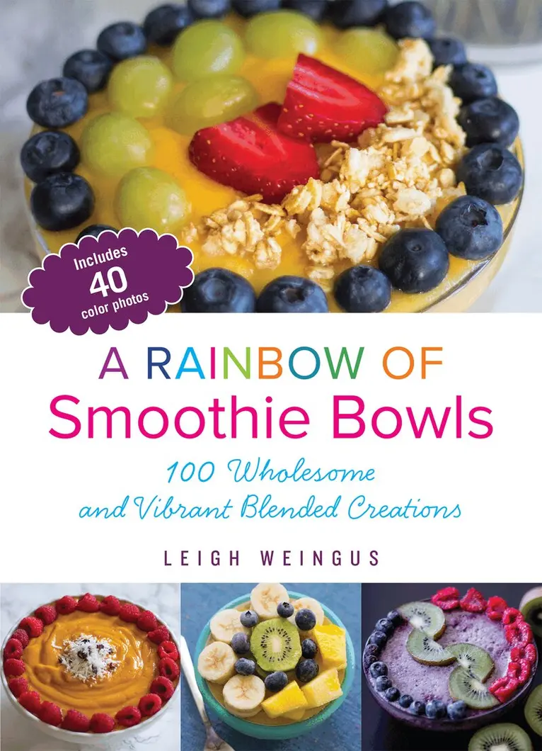 Leigh Weingus - Rainbow of Smoothie Bowls, Häftad. Tillgänglighet: Lägg i varukorg