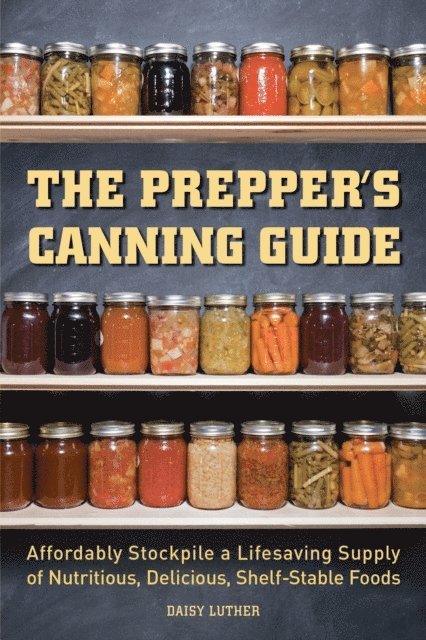 Daisy Luther - Prepper's Canning Guide, E-bok