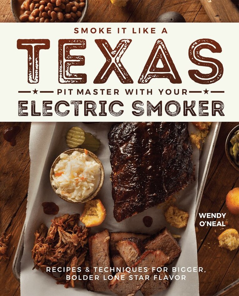 Wendy O'Neal - Smoke It Like a Texas Pit Master with Your Electric Smoker, Häftad. Tillgänglighet: Lägg i varukorg
