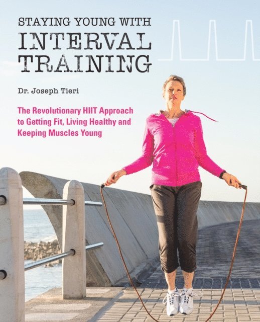 Joseph Tieri - Staying Young with Interval Training, E-bok. Tillgänglighet: Lägg i varukorg