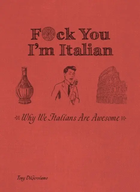 Tony DiGerolamo - F*ck You, I'm Italian, E-bok. Tillgänglighet: Lägg i varukorg
