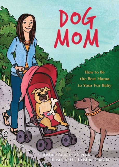 Christine Amorose Merrill - Dog Mom, E-bok