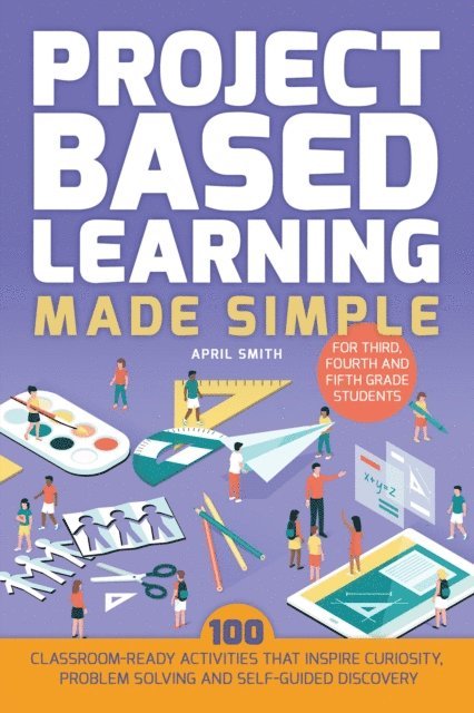 April Smith - Project Based Learning Made Simple, E-bok