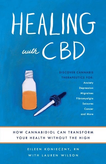 Lauren Wilson, Eileen Konieczny - Healing with CBD, E-bok