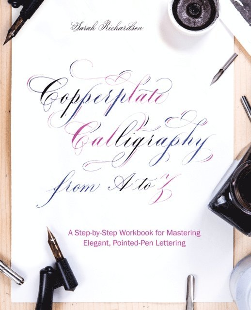 Sarah Richardson - Copperplate Calligraphy from A to Z, E-bok