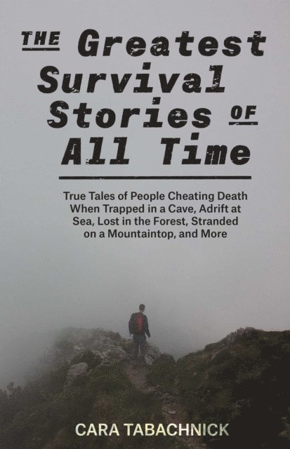 Cara Tabachnick - Greatest Survival Stories of All Time, E-bok