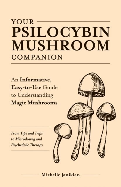 Michelle Janikian - Your Psilocybin Mushroom Companion, E-bok