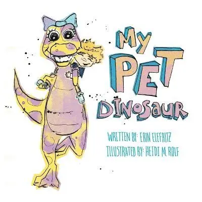 Erin Elefritz - My Pet Dinosaur, Häftad. Tillgänglighet: Lägg i varukorg