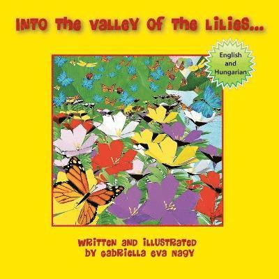 Gabriella Eva Nagy - Into the Valley of Lilies, Häftad. Tillgänglighet: Lägg i varukorg