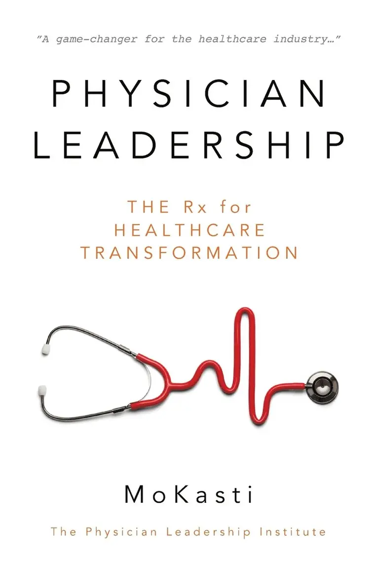 Mo Kasti - Physician Leadership, Häftad. Tillgänglighet: Lägg i varukorg