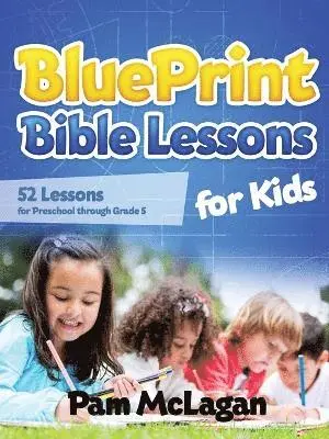 Pam McLagan - Blueprint Bible Lessons for Kids, Häftad. Tillgänglighet: Lägg i varukorg