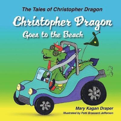 Mary Kagan Draper - Christopher Dragon Goes to the Beach (The Tales of Christopher Dragon Book 3), Häftad. Tillgänglighet: Lägg i varukorg