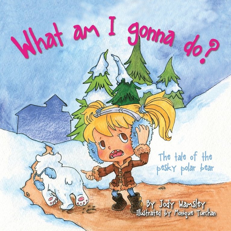 Jody Wamsley - What am I gonna do? The Tale of the Pesky Polar Bear, Häftad. Tillgänglighet: Lägg i varukorg