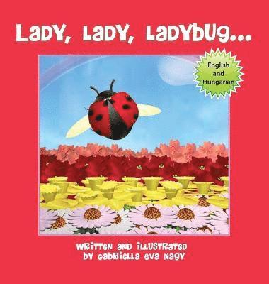 Gabriella Eva Nagy - Lady, Lady, Ladybug, Inbunden. Tillgänglighet: Lägg i varukorg
