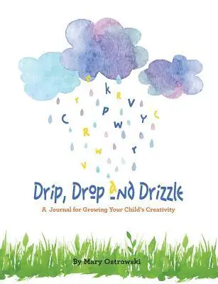 Mary Ostrowski - Drip, Drop and Drizzle, Häftad. Tillgänglighet: Lägg i varukorg
