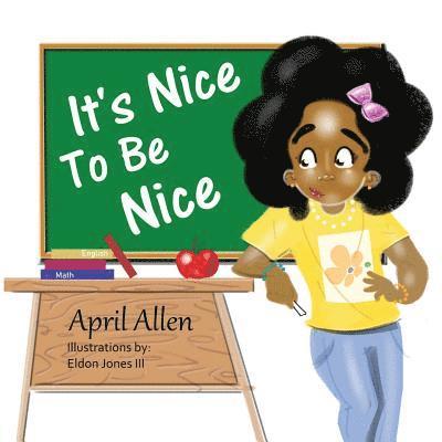 April Allen - It's Nice To Be Nice, Häftad