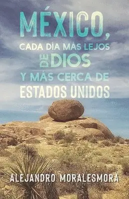 Alejandro Moralesmora - México, cada día más lejos de Dios y más cerca de Estados Unidos, Häftad. Tillgänglighet: Lägg i varukorg