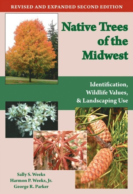 George R. Parker, Harmon P. Weeks Jr., Sally S. Weeks - Native Trees of the Midwest, E-bok