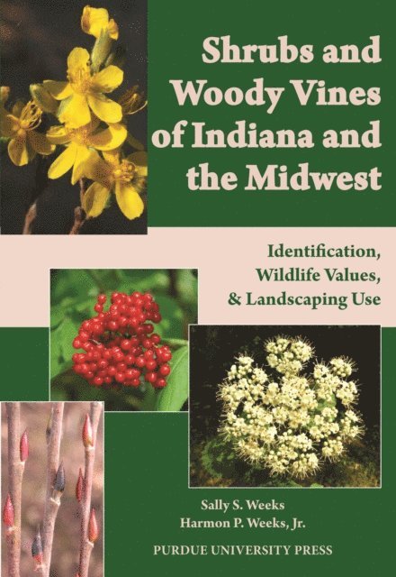 Harmon P. Weeks Jr., Sally S. Weeks - Shrubs and Woody Vines of Indiana and the Midwest, E-bok
