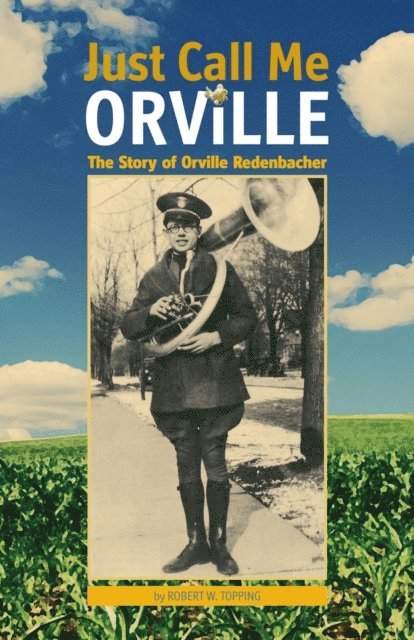 Robert W. Topping - Just Call Me Orville, E-bok
