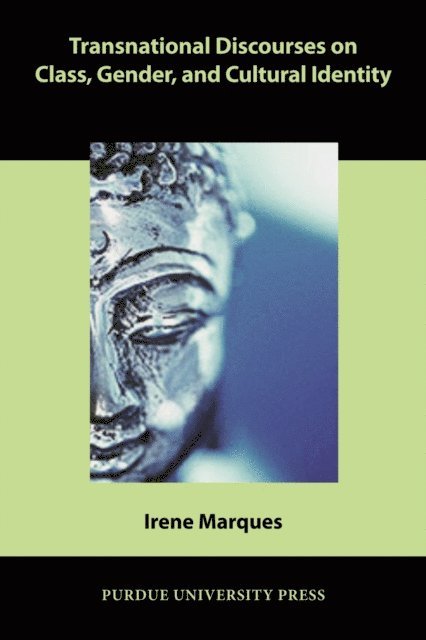 Irene Marques - Transnational Discourses on Class, Gender, and Cultural Identity, E-bok