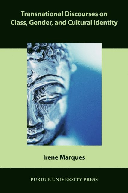 Irene Marques - Transnational Discourses on Class, Gender, and Cultural Identity, E-bok